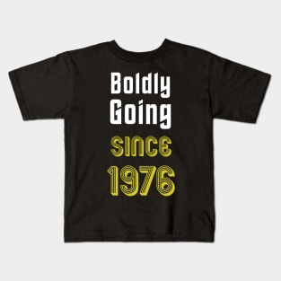 Boldly Going Since 1976 Kids T-Shirt